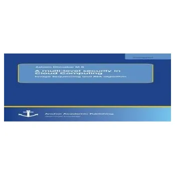 Technika A multi-level security in Cloud Computing: Image Sequencing and RSA algorithm - Dhivakar, Ashwin