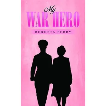 Cizojazyčná kniha My War Hero - Perry, Rebecca