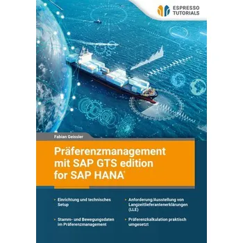 Präferenzmanagement mit SAP GTS edition for SAP HANA - Geissler, Fabian