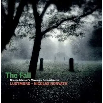 Zahraniční hudba CD Nicolas Horvath: The Fall (Dennis Johnson's November Deconstructed) 2022