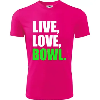 Chlapecké tričko Live, Love, Bowl - Dětské triko sportovní (dresovina) - 122 cm/6 let ( Neon Pink )