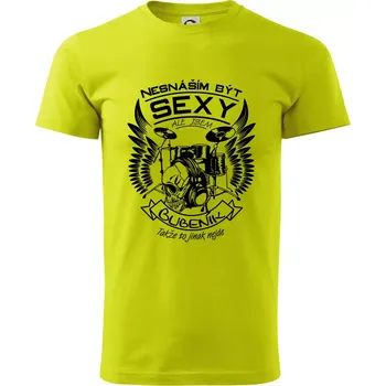 Nesnáším být sexy - bubeník - Klasické pánské triko vyšší gramáže - 2XL ( Limetková )