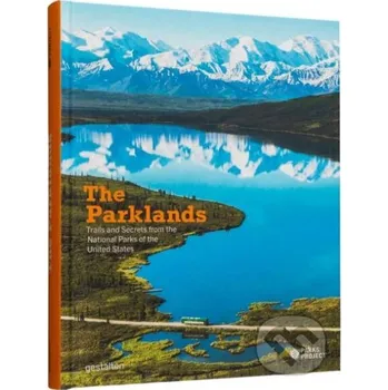 The Parklands: Trails and Secrets from the National Parks of the United States - Parks Project