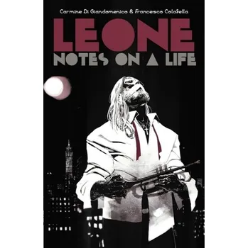 Kniha Leone: Notes on a Life - Di Giandomenico, Carmine; Colafella, Francesco