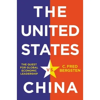 United States vs. China - Bergsten, C. Fred