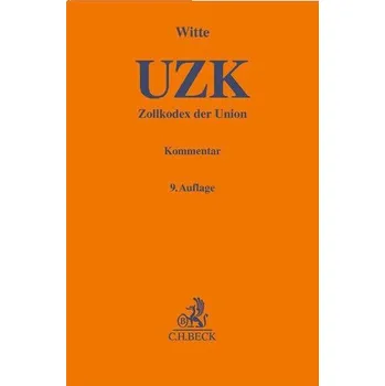 Zollkodex der Union (UZK) - Witte, Peter [DE] (2025, Firma, C.H. Beck)