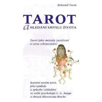 Tarot a hledání smyslu života - Bohumil Vurm