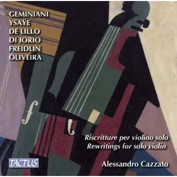 Zahraniční hudba CD Freidlin / Geminiani / Di Iorio / De Lillo: Cazzato: Rewritings For Solo Violin 2016