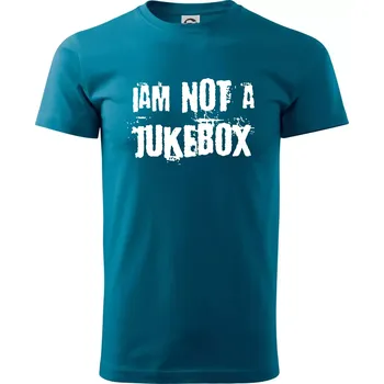 Iam not a jukebox - na prsou - Klasické pánské triko vyšší gramáže - XS ( Petrolejová )