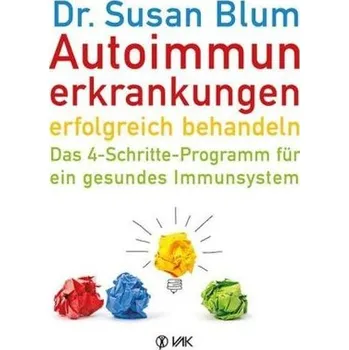 Autoimmunerkrankungen erfolgreich behandeln - Blum, Susan