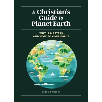 A Christian's Guide to Planet Earth - Painter, Betsy