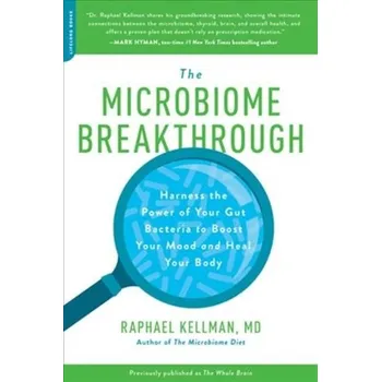 The Microbiome Breakthrough - Kellman, Raphael