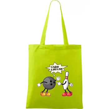 Ti jednu plácnu a jdeš k zemi - Taška bavlněná - 42 x 38 cm ( Limetková )