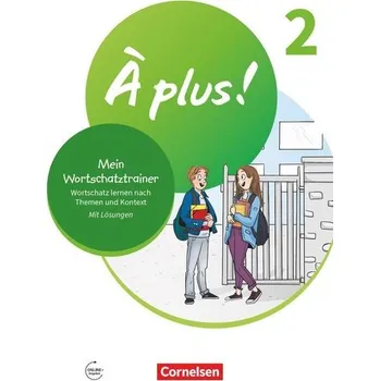 Kniha À plus ! 1. und 2. Fremdsprache - Band 2 - Mein Wortschatztrainer - Raliarivony-Freytag, Fidisoa