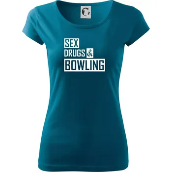 Dámské tričko Sex drugs bowling - Dámské triko Pure - S ( Petrolejová )