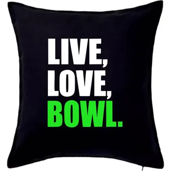 Polštář Live, Love, Bowl - Polštář 50x50 - 50x50 - Pouze potah ( Černá )