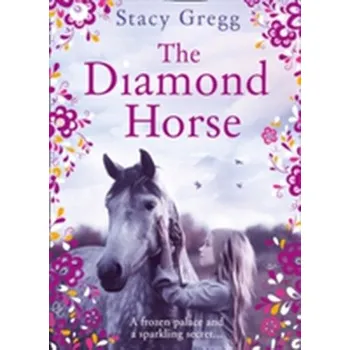 The Diamond Horse - Gregg, Stacy