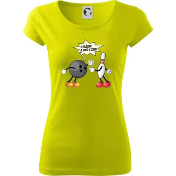 Dámské tričko Ti jednu plácnu a jdeš k zemi - Dámské triko Pure - M ( Limetková )