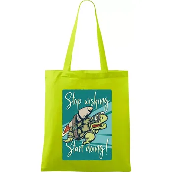 Stop wishing start doing želva - Taška bavlněná - 42 x 38 cm ( Limetková )