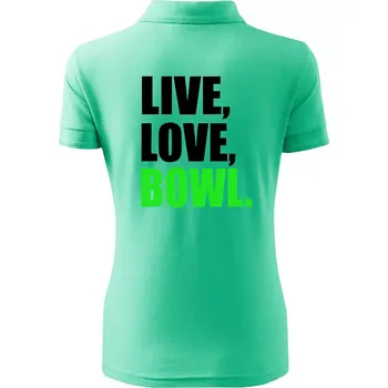 Live, Love, Bowl - Polokošile dámská Pique Polo - XL ( Mátová )