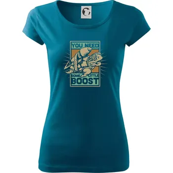 Dámské tričko You need some little boost - Dámské triko Pure - XS ( Petrolejová )