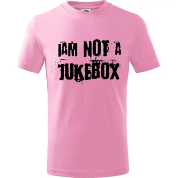 Chlapecké tričko Iam not a jukebox - na prsou - Tričko dětské bavlněné - 104-110cm / 3-4 roky ( Růžová )