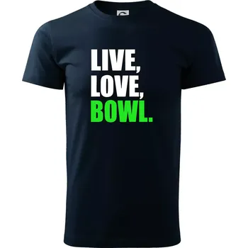 Pánské tričko Live, Love, Bowl - Triko extra velké (5-8XL) - 7XL ( Námořní modrá (velmi tmavá - téměř černá) )