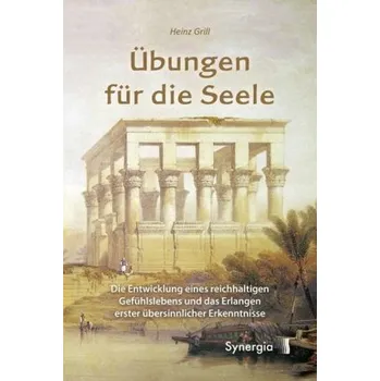 Übungen für die Seele - Grill, Heinz