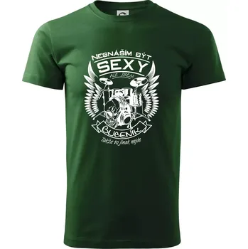 Pánské tričko Nesnáším být sexy - bubeník - Triko extra velké (5-8XL) - 6XL ( Lahvově zelená )
