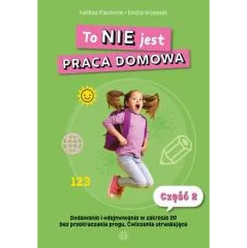 To NIE jest praca domowa cz.2 Dodawanie... - Feliksa Piechota,Emilia Grzesiak