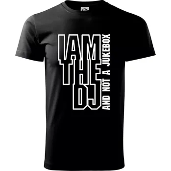 Iam the dj and not a jukebox na výšku - Triko extra velké (5-8XL) - 8XL ( Černá )