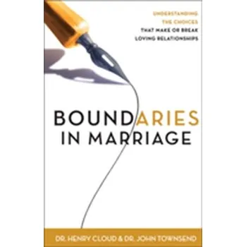 Boundaries in Marriage - Cloud, Dr. Henry, Ph.D.; Townsend, Dr. John