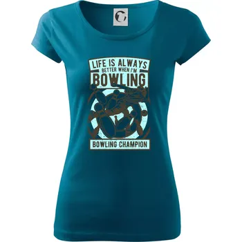 Dámské tričko Bowling Champion - Dámské triko Pure - L ( Petrolejová )