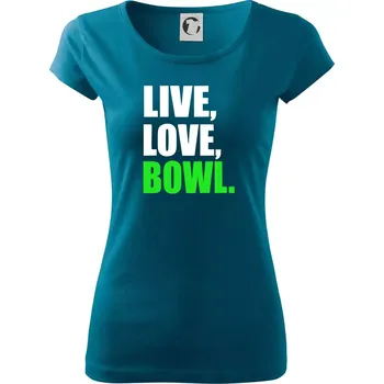 Live, Love, Bowl - Dámské triko Pure - XL ( Petrolejová )