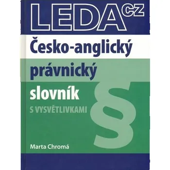Anglický jazyk Česko-anglický právnický slovník - Marta Chromá