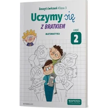 Uczymy się z Bratkiem 3 Matematyka ćw. cz.2 OPERON - Praca zbiorowa