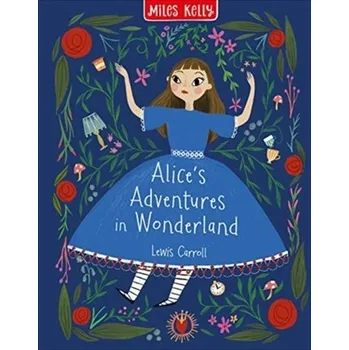 Alice's Adventures in Wonderland - Lewis Carroll [EN] (2020, Firma, Miles Kelly Publishing Ltd)