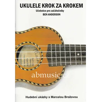 Hudební nástroj Ukulele krok za krokem - Ben Anderson