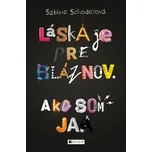 Láska je pre bláznov. Ako som ja. - Schoder, Sabine