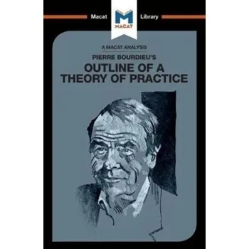 An Analysis of Pierre Bourdieu's Outline of a Theory of Practice - Maggio, Rodolfo