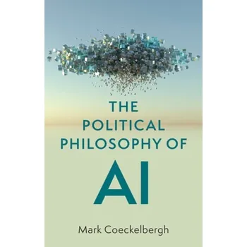 Cizojazyčná kniha Political Philosophy of AI - Coeckelbergh, Mark (University of Vienna, Austria)