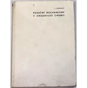 Ernest Ivan - Reakční mechanismy v organické chemii