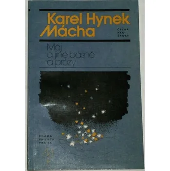 Poezie Mácha Karel Hynek - Máj a jiné básně a prózy