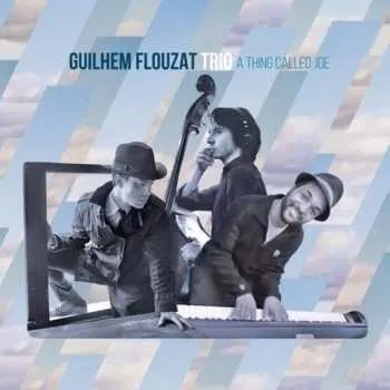 Zahraniční hudba CD Guilhem Flouzat Trio: A Thing Called Joe 2018