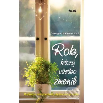 Beletrie pro dospělé Rok, ktorý všetko zmenil - Georgia Bockovenová Ikar