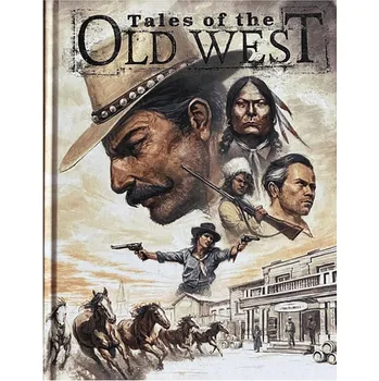 Kniha Tales of the Old West RPG: Core Rulebook - David Semark