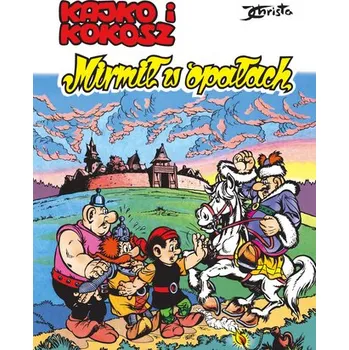 Mirmił w opałach. Kajko i Kokosz