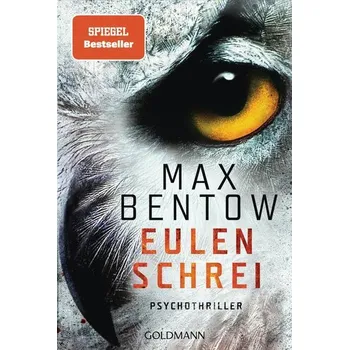 Eulenschrei - Bentow, Max [DE] (2025, Brožovaná, Goldmann TB)
