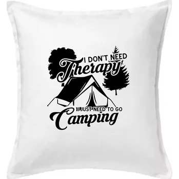 Polštář I don't need therapy camping - Polštář 50x50 - 50x50 - Včetně výplně ( Bílá )