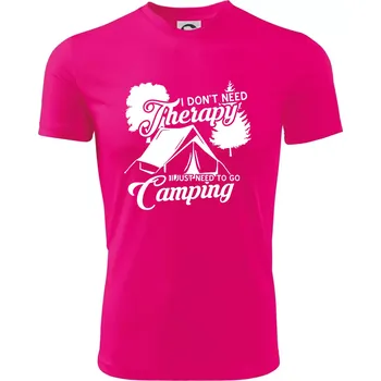 Chlapecké tričko I don't need therapy camping - Dětské triko sportovní (dresovina) - 134 cm/8 let ( Neon Pink )